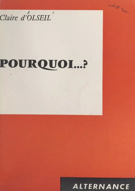 Pourquoi ? - Claire d'Olseil - FeniXX réédition numérique