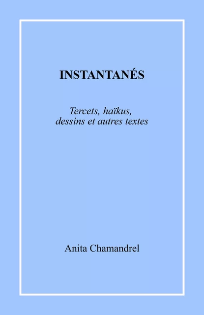 Instantanés - Anita Chamandrel - Librinova