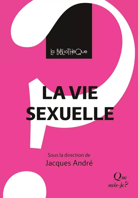 La vie sexuelle - Jacques André, Vincent Estellon - Humensis