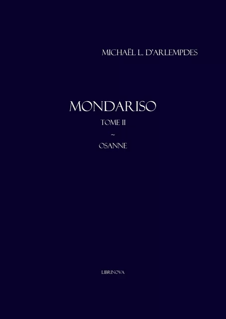 Mondariso, tome II - Michaël L. d'Arlempdes - Librinova