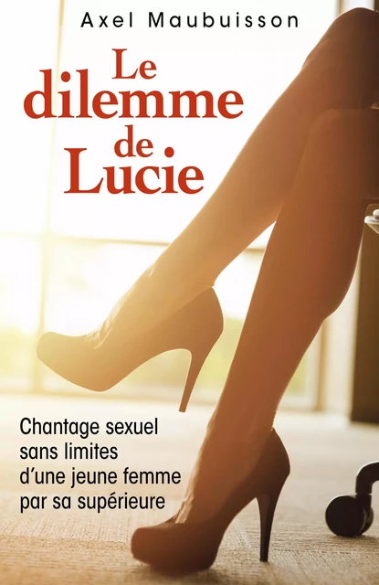 Le Dilemme de Lucie - Axel Maubuisson - Librinova