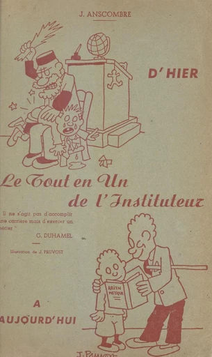 Le tout en un de l'instituteur - J. Anscombre - FeniXX réédition numérique