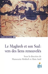 Le Maghreb et son sud : vers des liens renouvelés