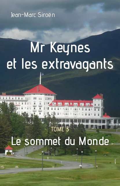 Mr Keynes et les extravagants - Tome 3 - Jean-Marc Siroen - Librinova