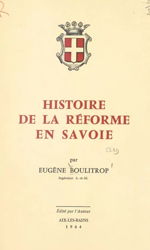 Histoire de la Réforme en Savoie - Eugène Boulitrop - FeniXX réédition numérique