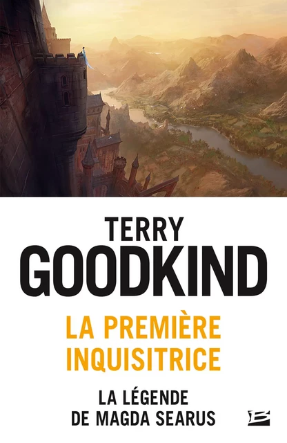 La Première Inquisitrice : La légende de Magda Searus - Terry Goodkind - Bragelonne