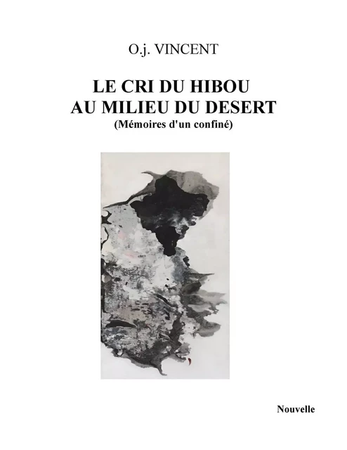 Le Cri du hibou au milieu du désert - O. J. Vincent - Librinova