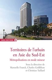 Territoires de l’urbain en Asie du Sud-Est