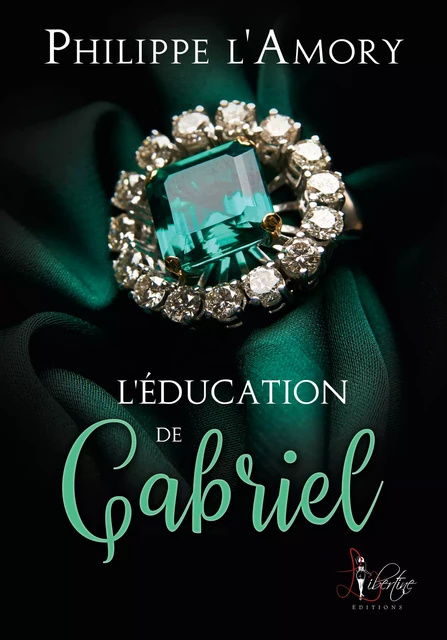 L'éducation de Gabriel - Philippe L'Amory - Libertine Editions