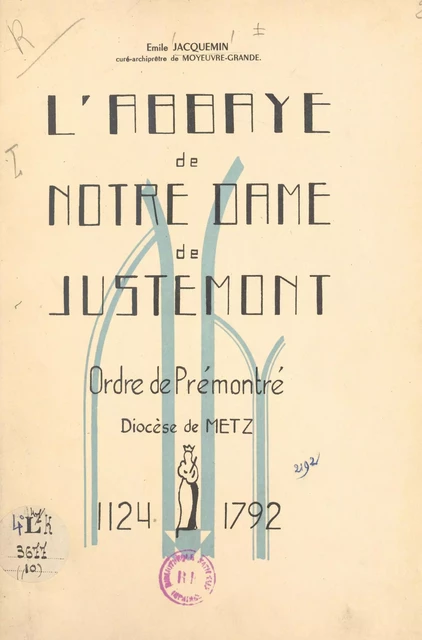 L'abbaye de Notre-Dame de Justemont - Émile Jacquemin - FeniXX réédition numérique