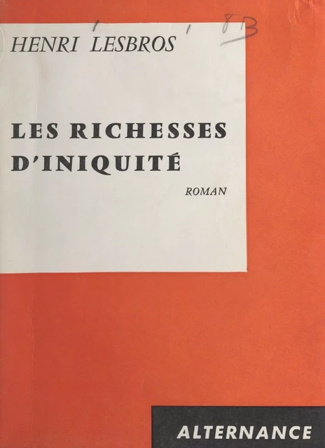 Les richesses d'iniquité - Henri Lesbros - FeniXX réédition numérique