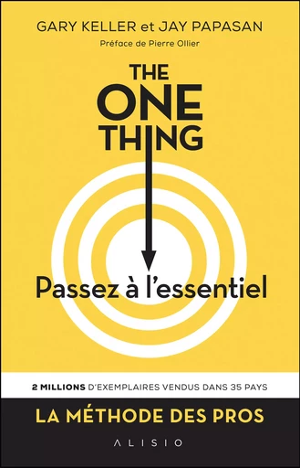 The One Thing : Passez à l'essentiel - Gary Keller, Jay Papasan - Alisio