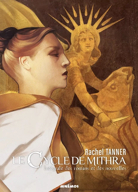 Le Cycle de Mithra - Rachel Tanner - Éditions Mnémos