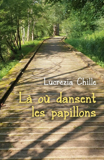 Là où dansent les papillons - Lucrezia Chille - Librinova