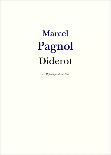 Diderot - Marcel Pagnol - République des Lettres