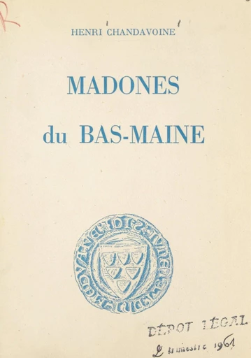 Madones du Bas-Maine - Henri Chandavoine - FeniXX réédition numérique