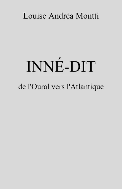 Inné-Dit - Louise Andréa Montti - Librinova