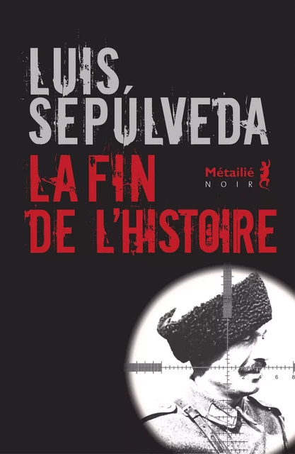 La fin de l'histoire - Luis Sepulveda - Métailié