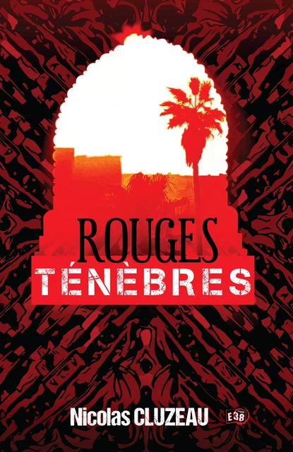 Rouges ténèbres - Nicolas Cluzeau - Les éditions du 38