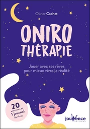 Onirothérapie : jouer avec ses rêves pour mieux vivre la réalité