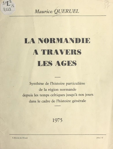 La Normandie à travers les âges - Maurice Queruel - FeniXX réédition numérique