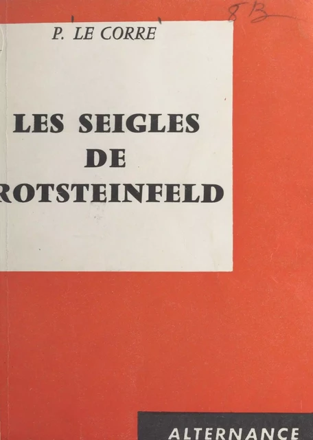 Les seigles de Rotsteinfeld - P. Le Corre - FeniXX réédition numérique