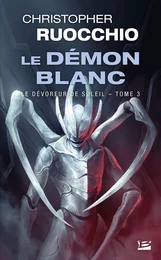 Le Dévoreur de soleil, T3 : Le Démon blanc