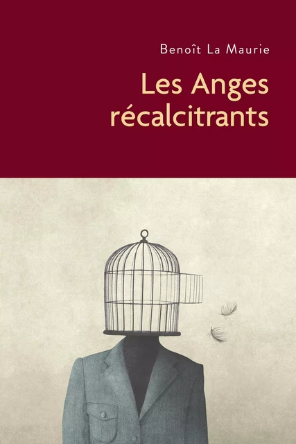 Les Anges récalcitrants - Benoît La Maurie - Librinova