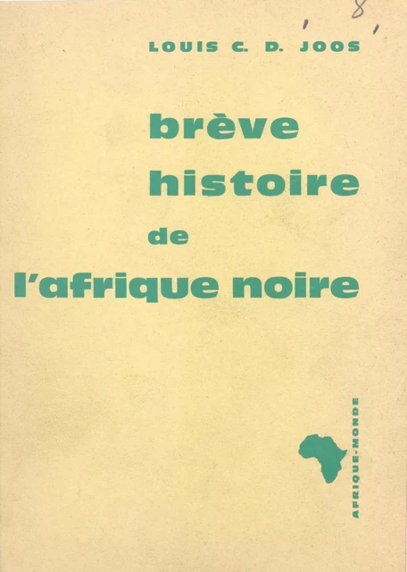 Brève histoire de l'Afrique Noire - Louis Cosme Damien Joos - FeniXX réédition numérique