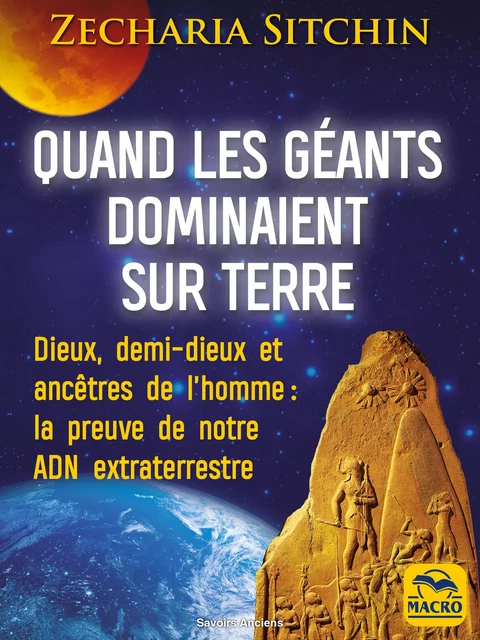 Quand les géants dominaient sur Terre - Zecharia Sitchin - Macro Editions