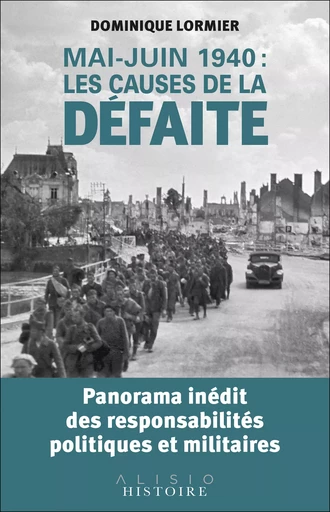 Mai-juin 1940 : les causes de la défaite - Dominique Lormier - Alisio