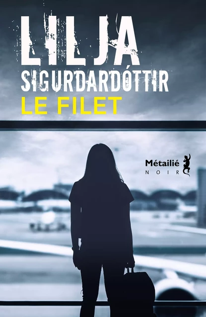 Le Filet - Lilja Sigurdardottir - Métailié