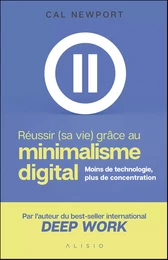 Réussir (sa vie) grâce au minimalisme digital