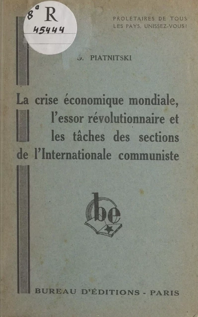 La crise économique mondiale, l'essor révolutionnaire et les tâches des sections de l'internationale communiste - Osip Aronovich Piatnitski - FeniXX réédition numérique