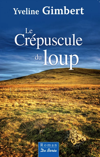 Le Crépuscule du loup - Yveline Gimbert - De Borée