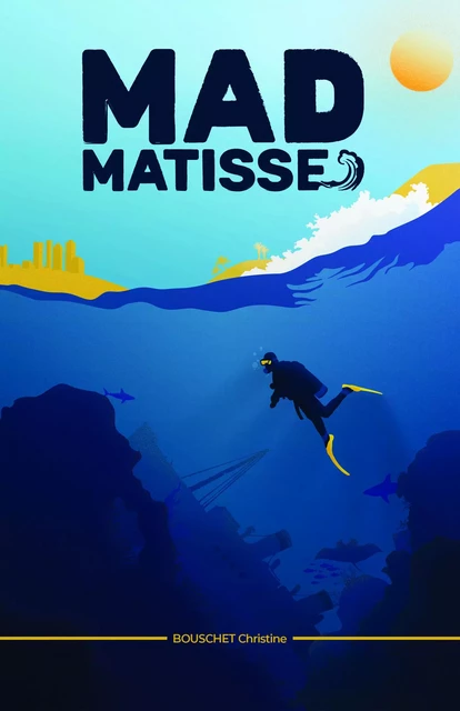 Mad Matisse - Christine Bouschet - Librinova