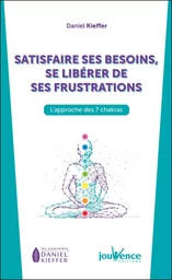 Satisfaire ses besoins, se libérer de ses frustrations