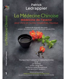 La Médecine Chinoise - Médecine de l'avenir pour vivre en forme, longtemps, heureux