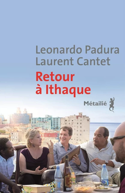 Retour à Ithaque - Leonardo Padura, Laurent Cantet - Métailié