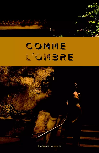 Comme l'ombre - Eléonore Fourrière - Librinova