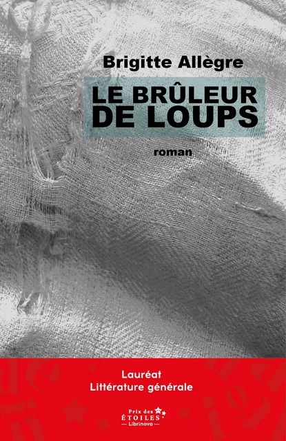 Le Brûleur de Loups - Brigitte Allegre - Librinova