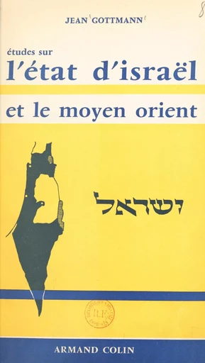 Études sur l'État d'Israël et le Moyen-Orient - Jean Gottmann - FeniXX réédition numérique