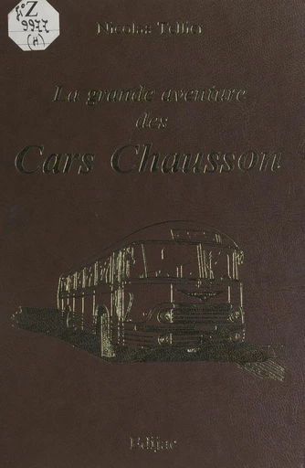 La grande aventure des cars Chausson - Nicolas Tellier - FeniXX réédition numérique