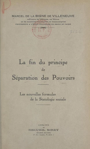 La fin du principe de séparation des pouvoirs - Marcel de La Bigne de Villeneuve - FeniXX réédition numérique