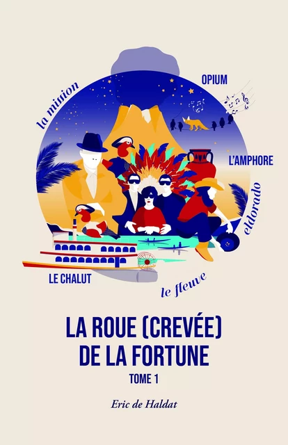 La Roue (crevée) de la fortune - Eric de Haldat - Librinova