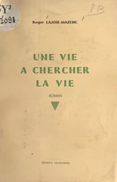 Une vie à chercher la vie