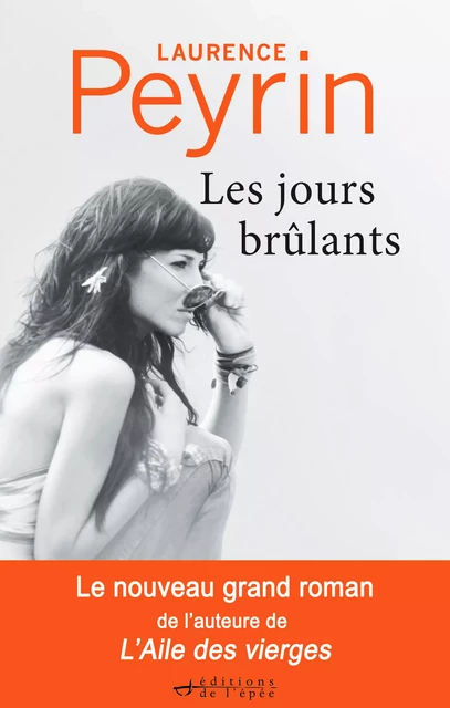 Les Jours brûlants - Laurence Peyrin - Éditions de l'épée