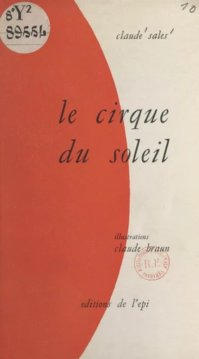 Le Cirque du Soleil - Claude Sales - FeniXX réédition numérique