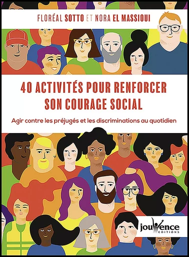 40 activités pour renforcer son courage social - Nora El Massioui, Floréal Sotto - Éditions Jouvence