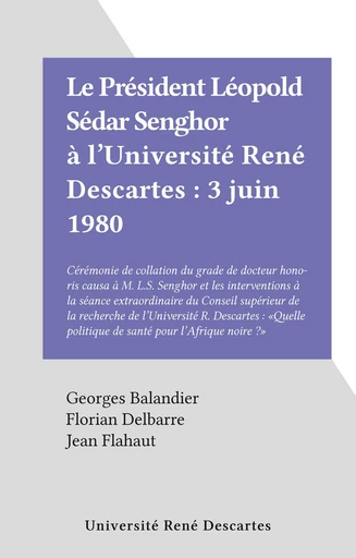 Le Président Léopold Sédar Senghor à l'Université René Descartes : 3 juin 1980 - Georges Balandier, Florian Delbarre, Jean Flahaut - FeniXX réédition numérique